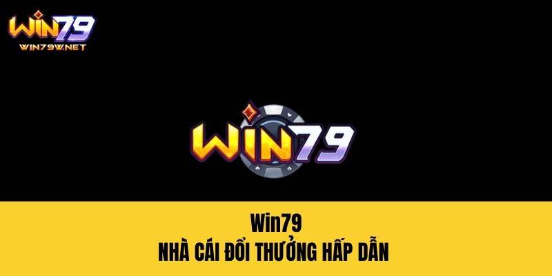 Giới thiệu chung về cổng game Win79