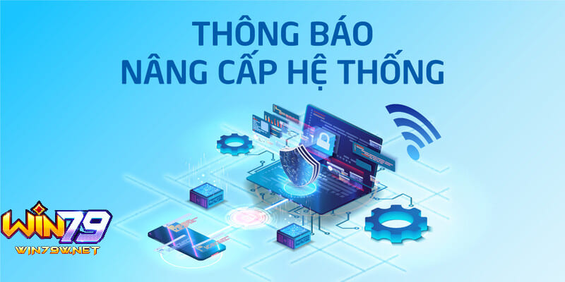 Lý do Win79 bảo trì hệ thống ngân hàng